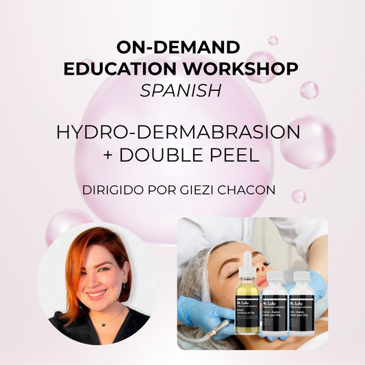 Hydrodermabrasion + Double Peel: education workshop (SPANISH)